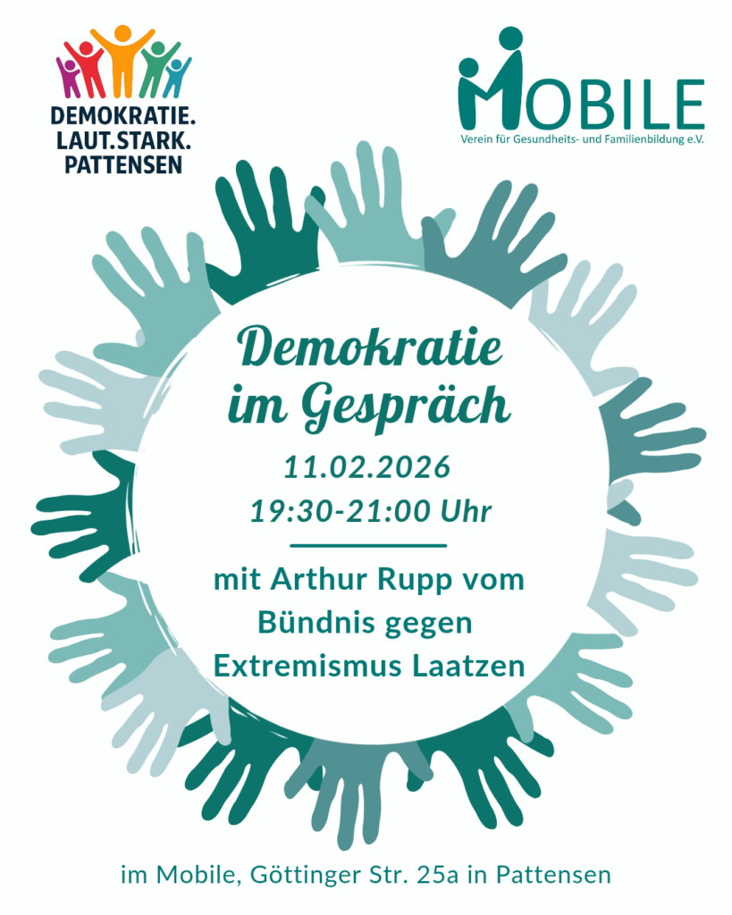 Dekorativ - Foto: Logo Demokratie. Laut.Stark.Pattensen. Bunte Figuren. Logo MOBILE. Demokratie im Gespräch am 11.02.2026. 19:30 - 21:00 Uhr mit Arthur Rupp, Bündnis gegen Extremismus Laatzen. Im Mobile, Göttinger Str. 25a, Pattensen. 2. Bild: Politikmüde? - Ich kann was tun! Anmeldung: 05101-990512, www.mobile-pattensen.de