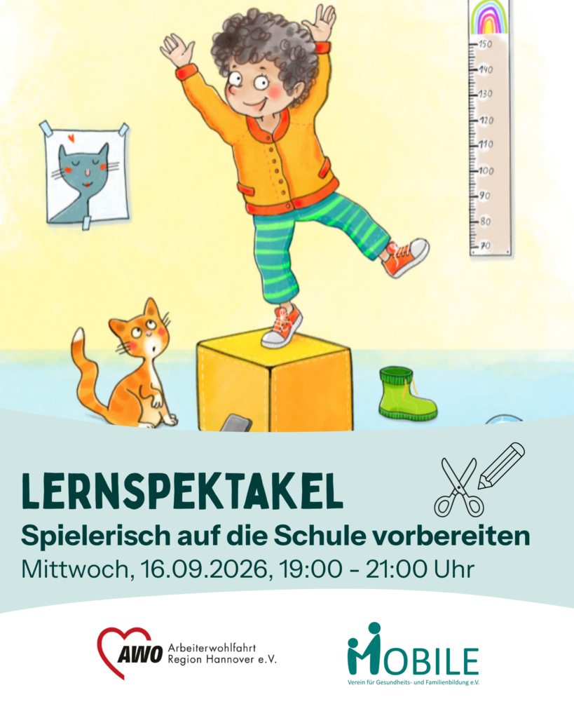 Lernspektakel. Spielerisch auf die Schule vorbereiten. Mittwoch, 16.09.2026, 19:00 - 21:00 Uhr.
Logos: AWO Arbeiterwohlfahrt Region Hannover e.V., MOBILE e.V.
