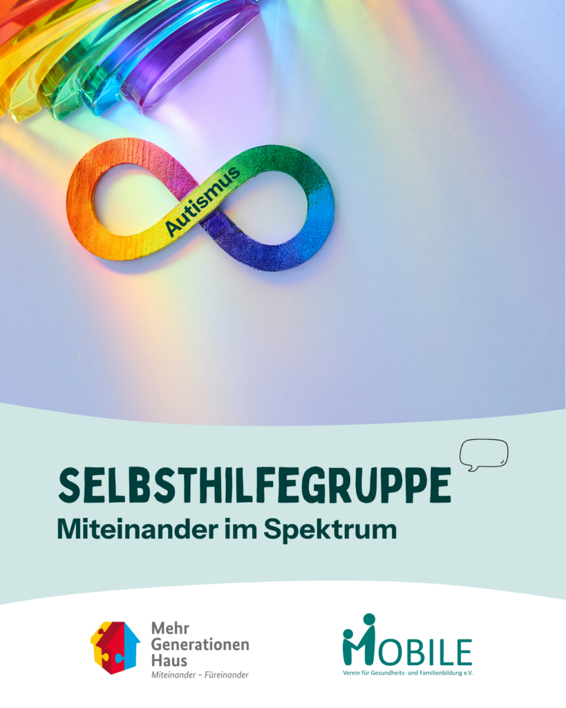 Selbsthilfegruppe "Miteinander im Spektrum"
Logos: Mehrgenerationenhaus, MOBILE e.V.