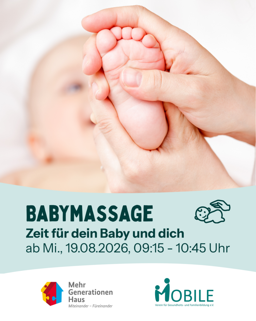 Babymassage. Zeit für dein Baby und dich. Ab Mi., 19.08.2026, 09:15 - 10:45 Uhr.
Logos: Mehrgenerationenhaus, MOBILE e.V.