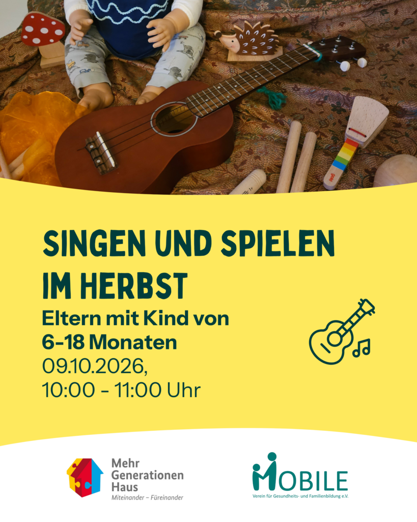Singen und Spielen im Herbst. Eltern mit Kind von 6-18 Monaten
09.10.2026, 10:00 - 11:00 Uhr
Logos: Mehrgenerationenhaus, MOBILE e.V.